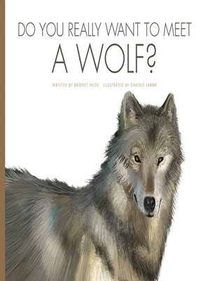 cover image of Do You Really Want to Meet a Wolf?